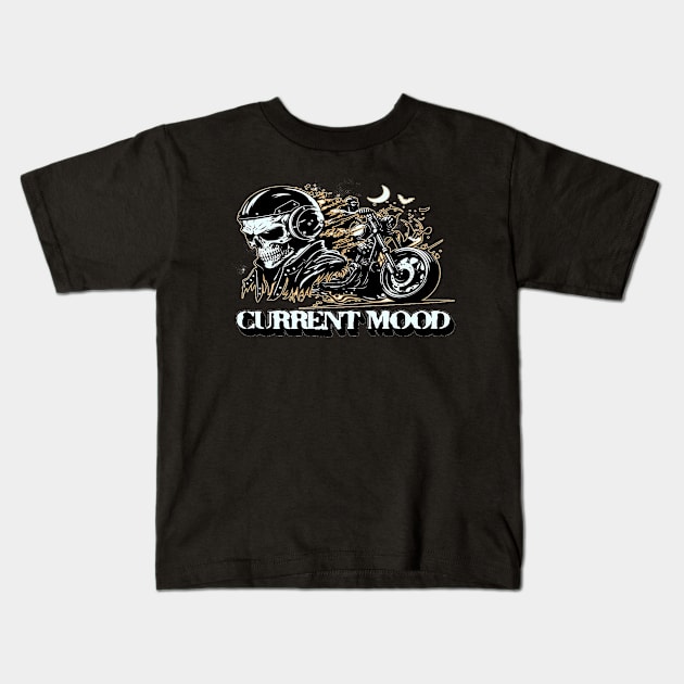 Current Mood, Biker Gift, Anniversary Gift Kids T-Shirt by Customo